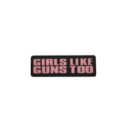 Girls Like Guns Too - PVC Patch