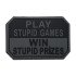 Play Stupid Games | Win Stupid Prizes - Σήμα PVC