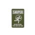 Sniper - No Need To Run.. You'll Only Die Tired - Σήμα PVC